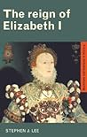 The Reign of Elizabeth I (Questions and Analysis in History)
