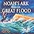 Noah's Ark & the Great Flood