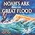 Noah's Ark & the Great Flood
