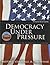 Democracy Under Pressure by Milton C. Cummings Jr.