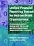 Unified Financial Reporting System for Not-for-Profit Organizations: A Comprehensive Guide to Unifying GAAP, IRS Form 990 and Other Financial Reports Using a Unified Chart of Accounts