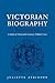 Victorian Biography Reconsidered by Juliette Atkinson