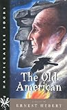 The Old American by Ernest Hebert
