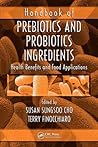 Handbook of Prebiotics and Probiotics Ingredients: Health Benefits and Food Applications