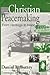 Christian Peacemaking: From...