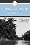 Shadow of the Almighty: The Life and Testament of Jim Elliot 