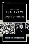 Debating the 1960s by Michael W. Flamm