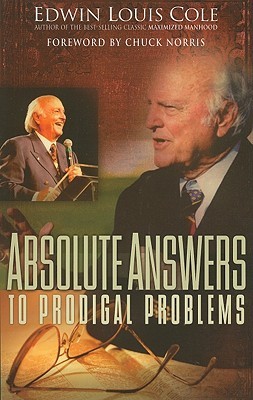 Absolute Answers To Prodigal Problems (Ed Cole Classic)