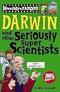 Darwin and Other Seriously Super Scientists