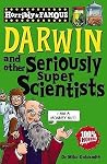 Darwin and Other Seriously Super Scientists (Horribly Famous) Darwin and Other Seriously Super Scientists (Horribly Famous)