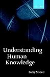 Understanding Human Knowledge: Philosophical Essays Understanding Human Knowledge: Philosophical Essays