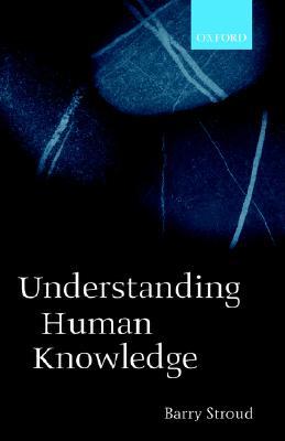 Understanding Human Knowledge: Philosophical Essays (Paperback)