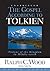 The Gospel According to Tolkien: Visions of the Kingdom in Middle Earth
