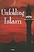 Unfolding Islam