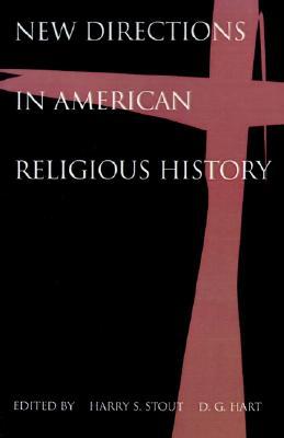 New Directions in American Religious History (Paperback)