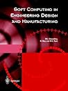 Soft Computing in Engineering Design and Manufacturing