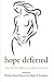 Hope Deferred: Heart-Healin...
