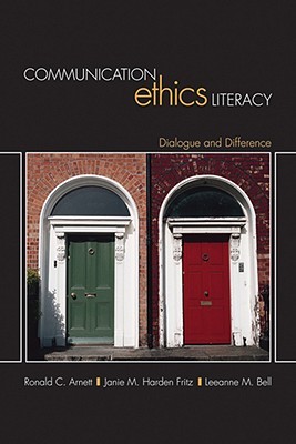 Communication Ethics Literacy: Dialogue and Difference (Paperback)