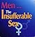 Men ... the Insufferable Sex