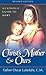 Christ's Mother and Ours: A...