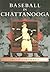 Baseball In Chattanooga (TN) (Images of Baseball)