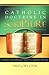 Catholic Doctrine in Scripture: A Guide to the Verses That Are Key to Affirming the Faith
