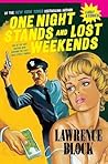 One Night Stands and Lost Weekends by Lawrence Block