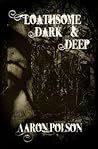 Loathsome, Dark a...