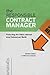 The Responsible Contract Manager: Protecting the Public Interest in an Outsourced World (Public Management and Change)