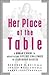 Her Place at the Table: A W...