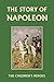 The Story of Napoleon (The Children's Heroes)