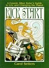Kick Start: Cosmic Biker Babe's Guide To Life And Changing the Planet