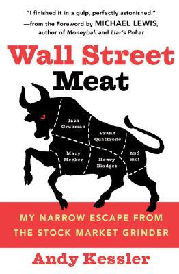 Wall Street Meat: My Narrow Escape from the Stock Market Grinder – A Successful Analyst's Cautionary Tale of Reputation and Longevity in Finance (Paperback)
