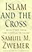 Islam and the Cross: Select...