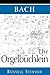 Bach: The Orgelbüchlein