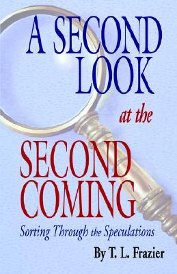 A Second Look at the Second Coming: Sorting Through the Speculations (Paperback)