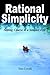Rational Simplicity: Setting Course to a Simpler Life