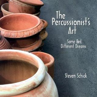 The Percussionist's Art: Same Bed, Different Dreams