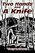 Two Hands And A Knife