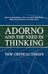 Adorno and the Need in Thinking: New Critical Essays
