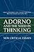 Adorno and the Need in Thinking: New Critical Essays
