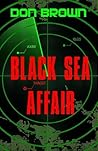 Black Sea Affair by Don     Brown