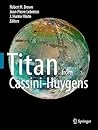 Titan from Cassini-Huygens Titan from Cassini-Huygens