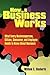 How a Business Works: What Every Businessperson, Citizen, Consumer, and Employee Needs to Know About Business