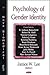 Psychology Of Gender Identity by Janice W. Lee