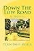 Down The Low Road: A Novel