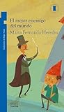 El Mejor Enemigo del Mundo (Coleccion Torre de Papel: Azul) (Spanish Edition)