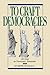 To Craft Democracies: An Essay on Democratic Transitions