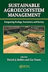 Sustainable Agroecosystem Management: Integrating Ecology, Economics, and Society (Advances in Agroecology)