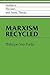 Marxism Recycled (Studies in Marxism and Social Theory)
